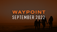 September 2022 Waypoint