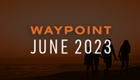 June 2023 Waypoint