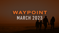 March 23 Waypoint